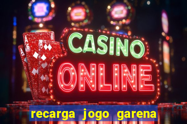 recarga jogo garena free fire